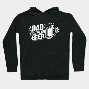 Dad Needs A Beer T-shirt Hoodie